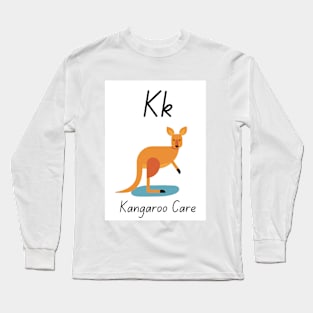 K is for Kangaroo Care Long Sleeve T-Shirt